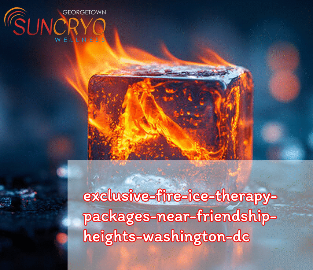 exclusive-fire-ice-therapy-packages-near-friendship-heights-washington-dc