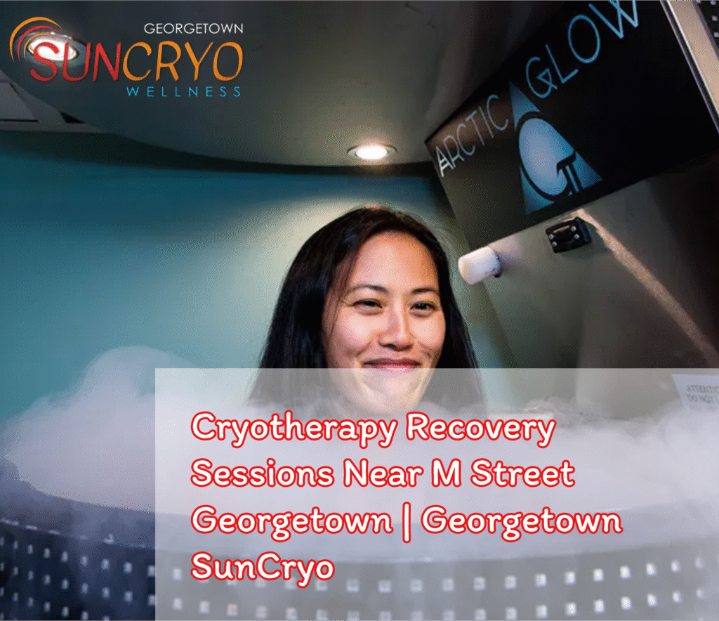Cryotherapy Recovery Sessions Near M Street Georgetown | Georgetown SunCryo