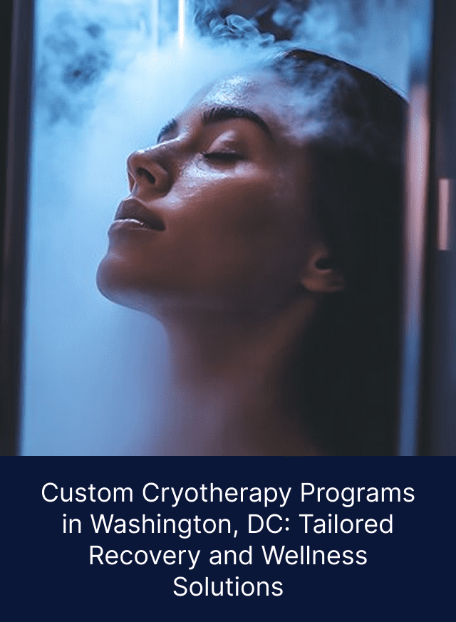 Custom Cryotherapy Programs in Washington, DC: Tailored Recovery and Wellness Solutions
