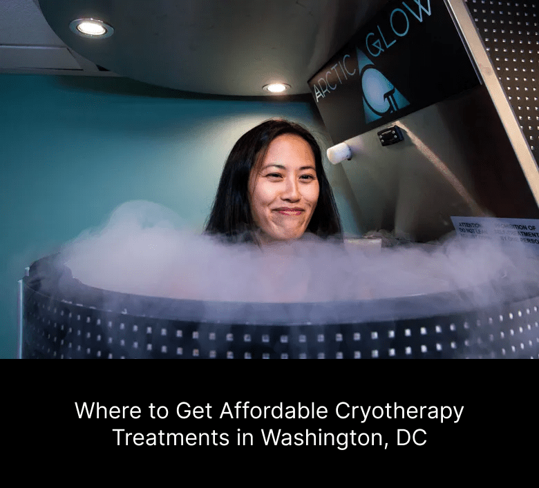 Where to Get Affordable Cryotherapy Treatments in Washington, DC