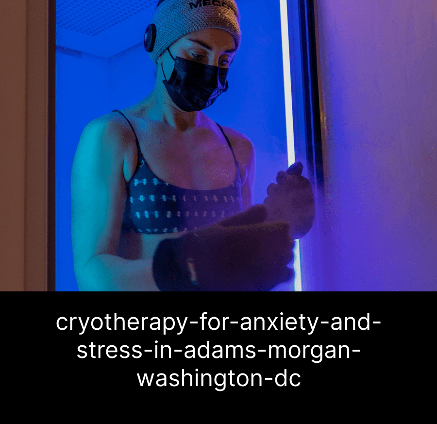 cryotherapy-for-anxiety-and-stress-in-adams-morgan-washington-dc