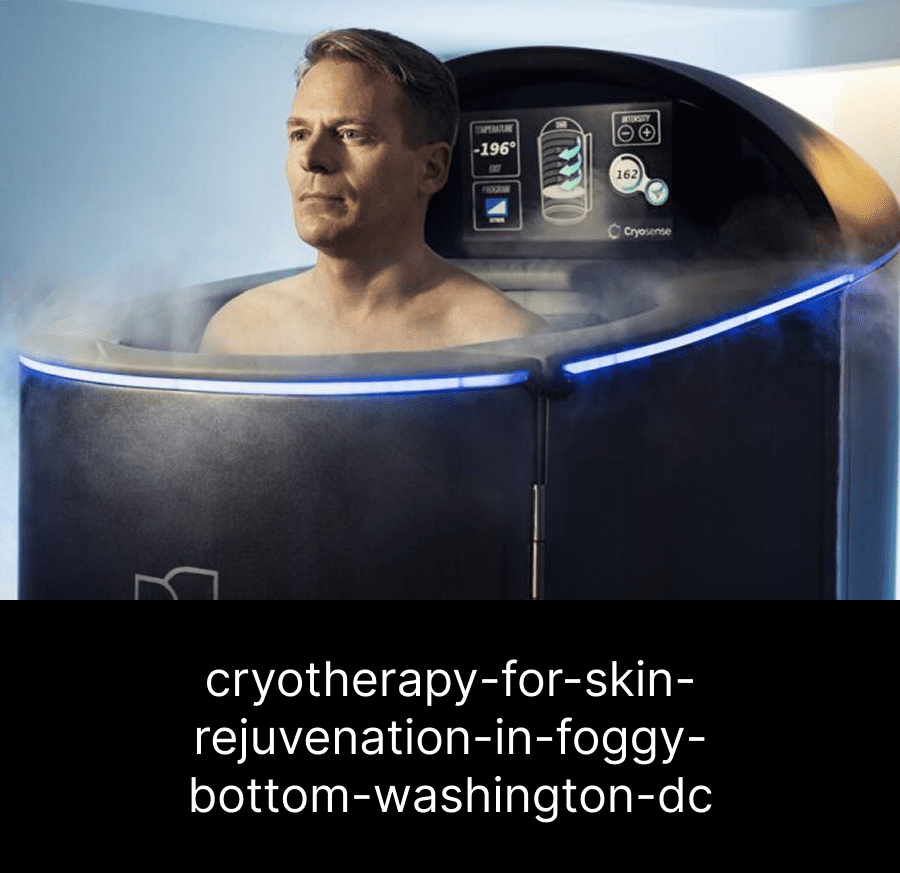 cryotherapy-for-skin-rejuvenation-in-foggy-bottom-washington-dc