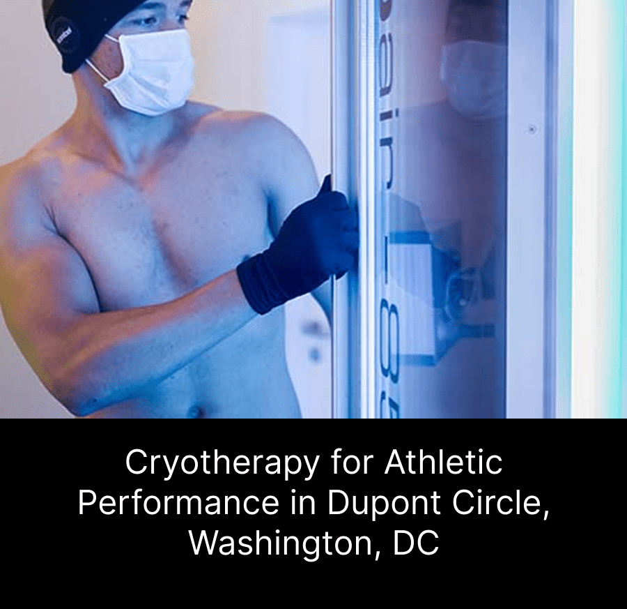 Cryotherapy for Athletic Performance in Dupont Circle, Washington, DC