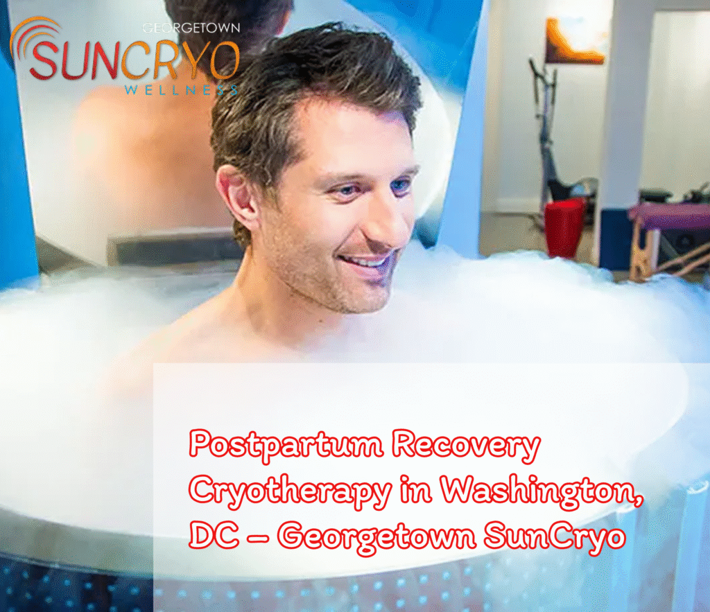 Postpartum Recovery Cryotherapy in Washington, DC – Georgetown SunCryo