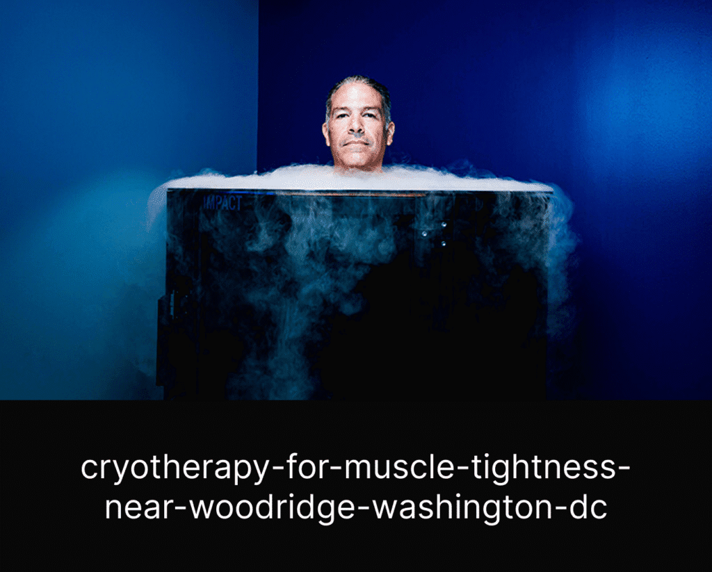 cryotherapy-for-muscle-tightness-near-woodridge-washington-dc