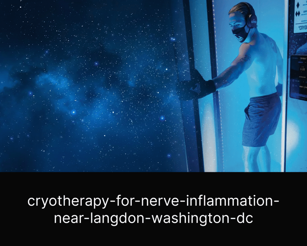 cryotherapy-for-nerve-inflammation-near-langdon-washington-dc