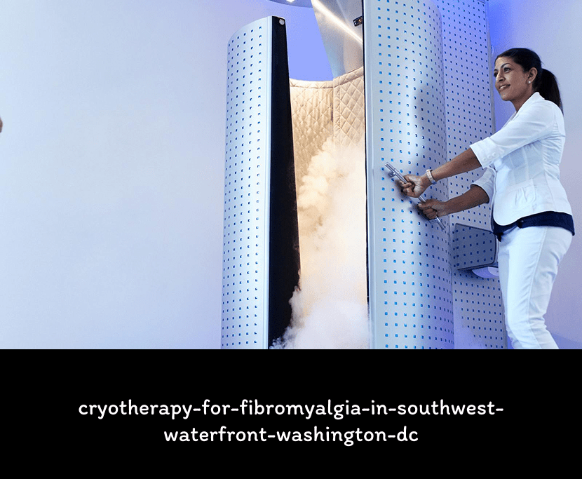 cryotherapy-for-fibromyalgia-in-southwest-waterfront-washington-dc
