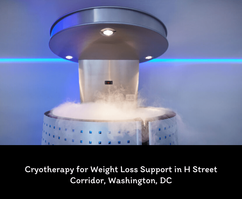 Cryotherapy for Weight Loss Support in H Street Corridor, Washington, DC