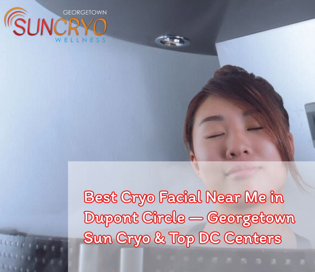 best-cryo-facial-near-me-in-dupont-circle-georgetown-sun-cryo-top-dc-centers