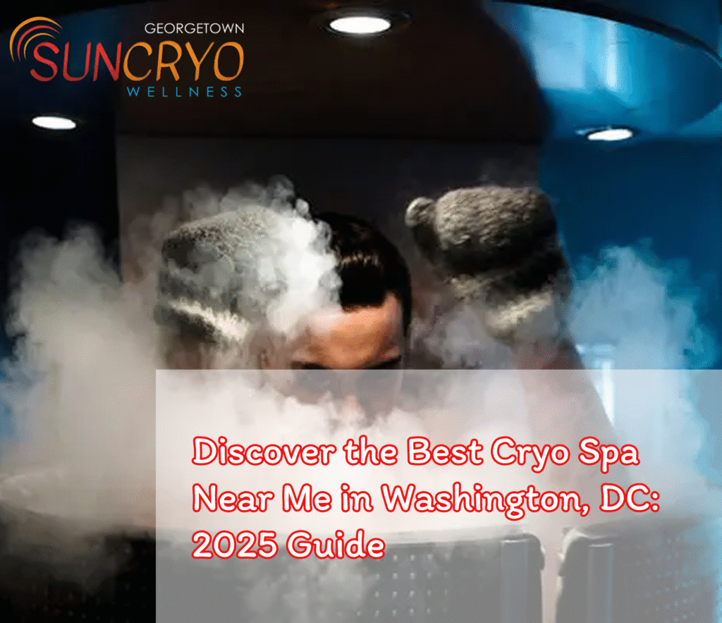 Discover the Best Cryo Spa Near Me in Washington, DC: 2025 Guide