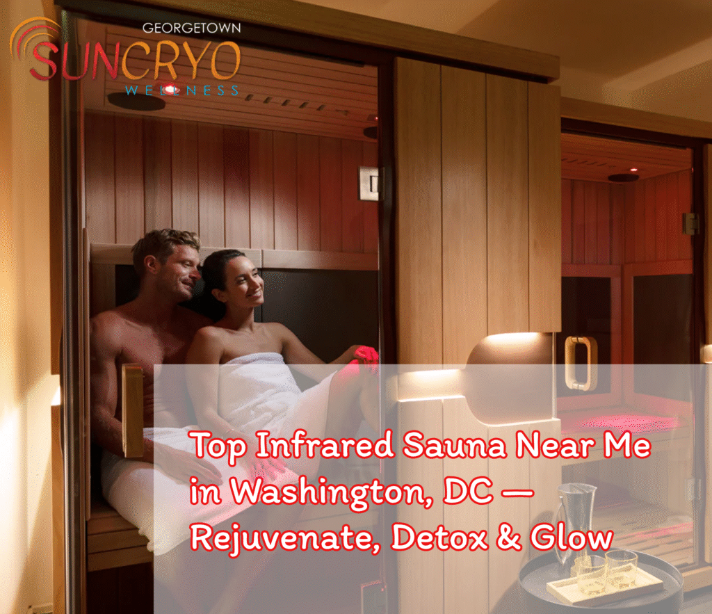 Top Infrared Sauna Near Me in Washington, DC — Rejuvenate, Detox & Glow