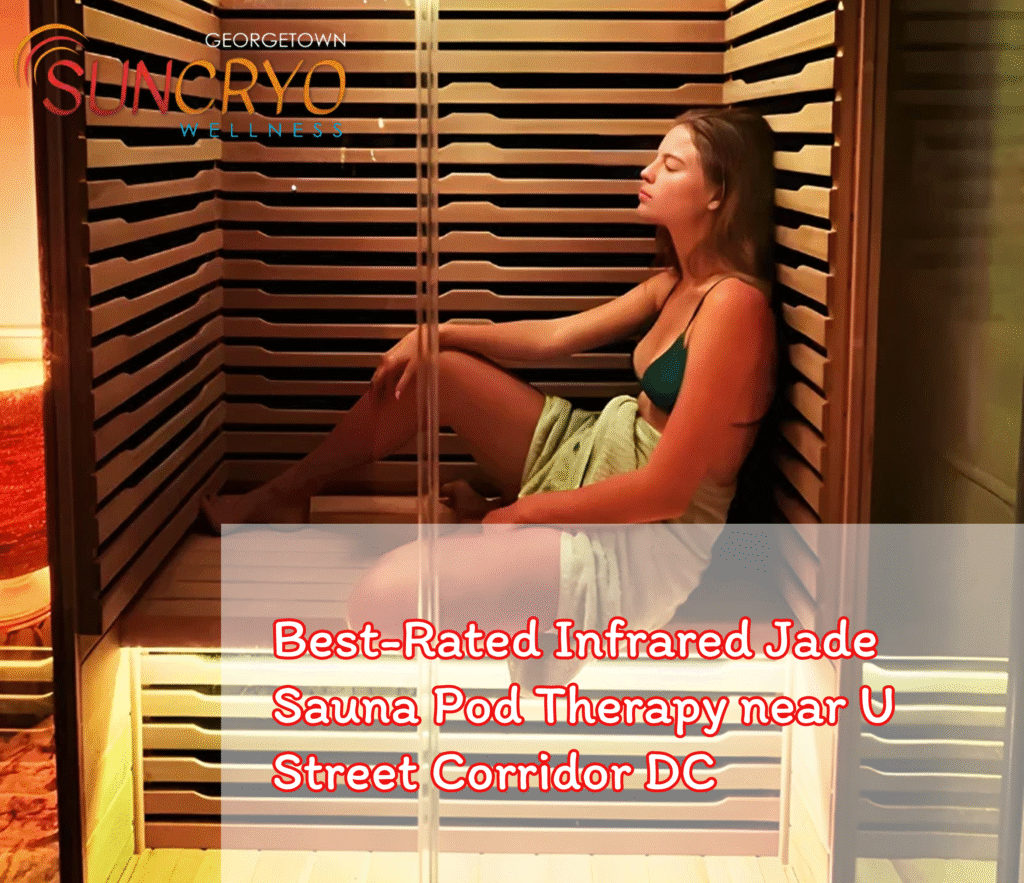 Best-Rated Infrared Jade Sauna Pod Therapy near U Street Corridor DC