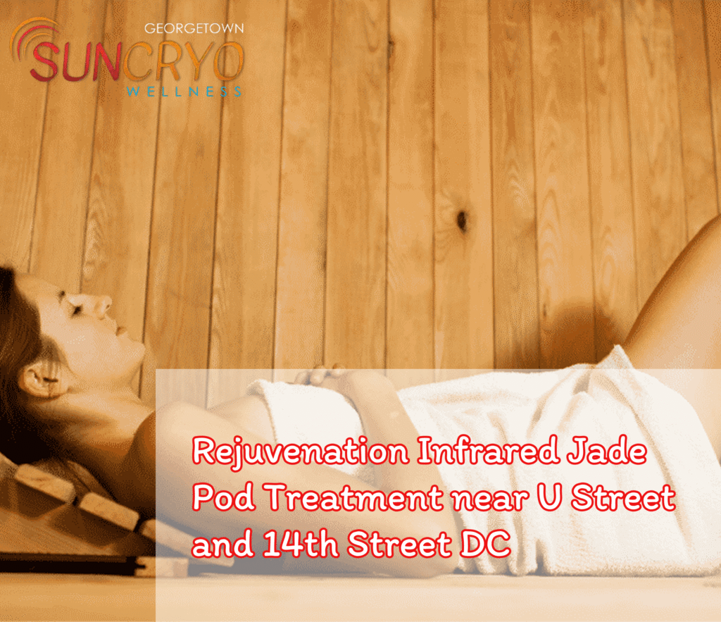 Rejuvenation Infrared Jade Pod Treatment near U Street and 14th Street DC