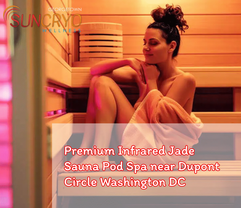 Premium Infrared Jade Sauna Pod Spa near Dupont Circle Washington DC